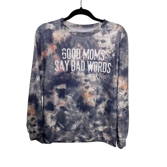 Tie Dye Sweatshirt Good Moms Say Bad Words Print Crewneck Long Sleeve Blue S - Picture 1 of 6
